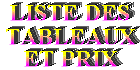 LISTE DES TABLEAUX ET PRIX