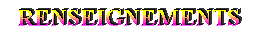 ADRESSE RENSEIGNEMENTS